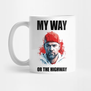 My Way or the highway. Mug